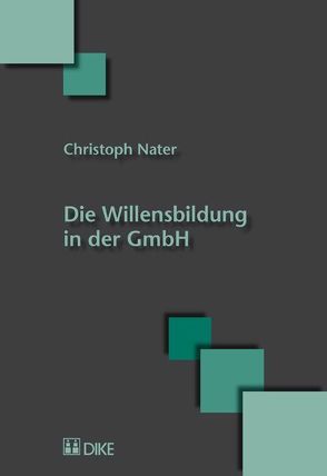 Die Willensbildung in der GmbH von Nater,  Christoph
