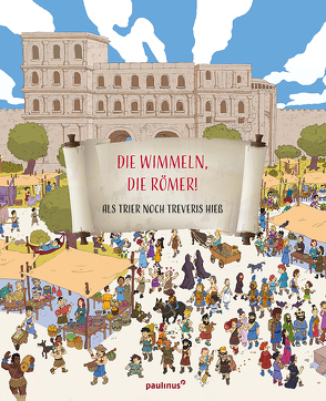 Die wimmeln, die Römer! von Fritsch,  Marlene, Seibel,  Joachim