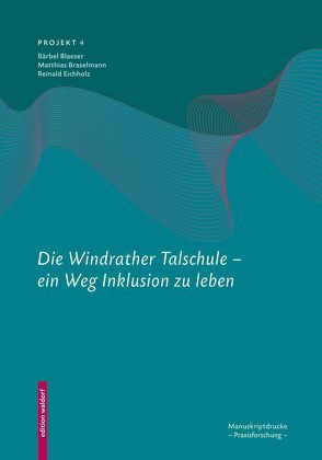 Die Windrather Talschule – Ein Weg Inklusion zu leben von Bläser,  Bärbel, Braselmann,  Matthias, Eichholz,  Reinald