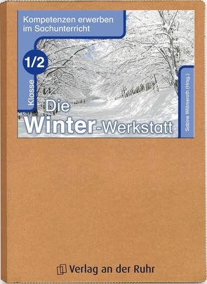 Die Winter-Werkstatt – Klasse 1/2 von Frechen,  Bernadette, Schößler,  Stefanie, Willmeroth,  Sabine