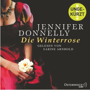 Die Winterrose von Arnhold,  Sabine, Donnelly,  Jennifer, Felenda,  Angelika
