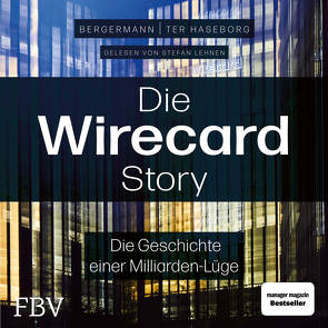 Die Wirecard-Story von Bergermann,  Melanie, Lehnen,  Stefan, ter Haseborg,  Volker