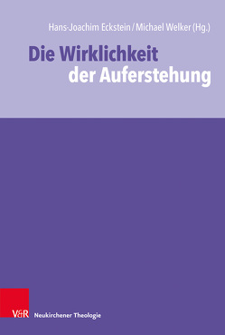 Die Wirklichkeit der Auferstehung von Adam,  Jens, Braun,  Ute, Burmeister,  Luise, Dalferth,  Ingolf U., Eckstein,  Hans-Joachim, Etzelmüller,  Gregor, Fetzer,  Antje, Hauger,  Martin, Kendel,  André, Munteanu,  Daniel, Oberdorfer,  Bernd, Sawicki,  Marianne, Schüle,  Andreas, Thomas,  Günter, Welker,  Michael