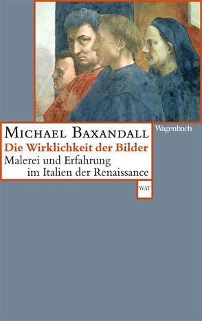Die Wirklichkeit der Bilder von Baxandall,  Michael, Holl,  Hans Günther