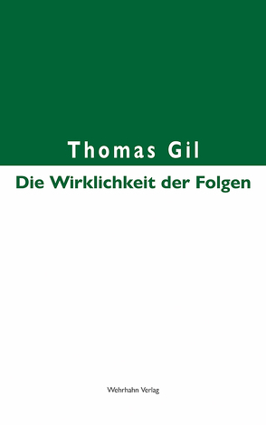 Die Wirklichkeit der Folgen von Gil,  Thomas