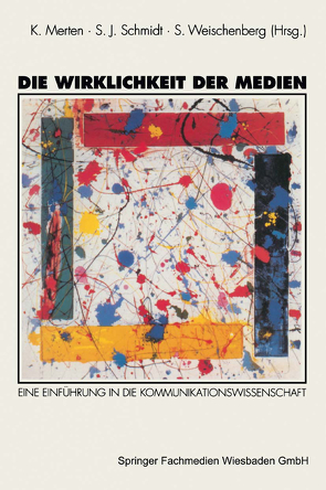 Die Wirklichkeit der Medien von Merten,  Klaus, Schmidt,  Siegfried J., Weischenberg,  Siegfried