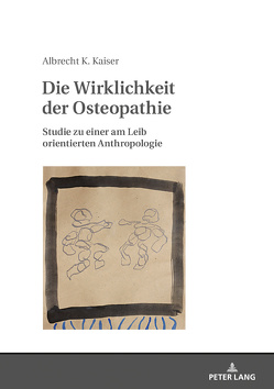 Die Wirklichkeit der Osteopathie von Kaiser,  Albrecht Konrad