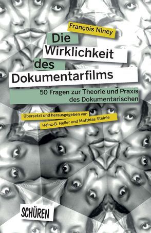 Die Wirklichkeit des Dokumentarfilms von Heller,  Heinz-B., Niney,  François, Steinle,  Matthias