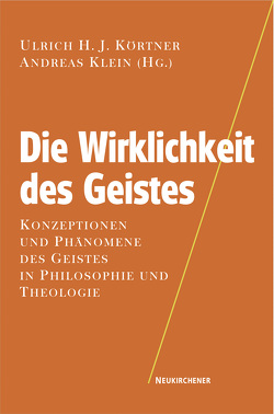 Die Wirklichkeit des Geistes von Klein,  Andreas, Körtner,  Ulrich H. J., Petzoldt,  Matthias