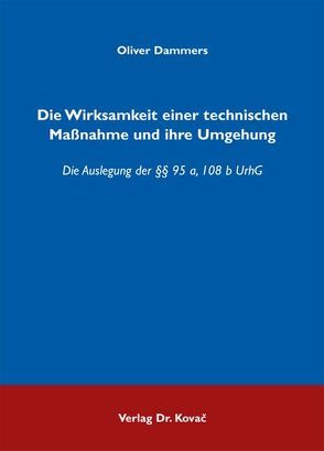 Die Wirksamkeit einer technischen Maßnahme und ihre Umgehung von Dammers,  Oliver