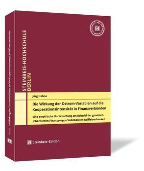 Die Wirkung der Ostrom-Variablen auf die Kooperationsintensität in Finanzverbünden von Hahne,  Jörg
