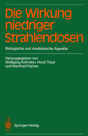 Die Wirkung niedriger Strahlendosen von Fischer,  Manfred, Köhnlein,  Wolfgang, Traut,  Horst