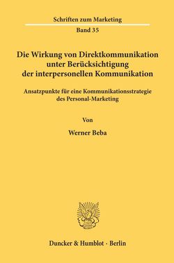 Die Wirkung von Direktkommunikation unter Berücksichtigung der interpersonellen Kommunikation. von Beba,  Werner