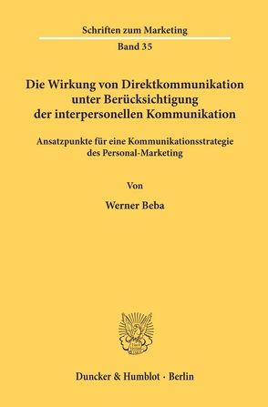 Die Wirkung von Direktkommunikation unter Berücksichtigung der interpersonellen Kommunikation. von Beba,  Werner