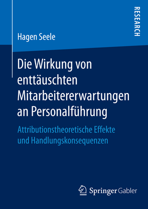 Die Wirkung von enttäuschten Mitarbeitererwartungen an Personalführung von Seele,  Hagen