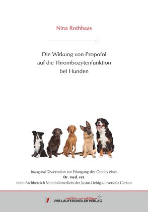 Die Wirkung von Propofol auf die Thrombozytenfunktion bei Hunden von Rothhaas,  Nina