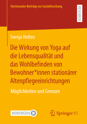 Die Wirkung von Yoga auf die Lebensqualität und das Wohlbefinden von Bewohner*innen stationärer Altenpflegeeinrichtungen von Helten,  Svenja