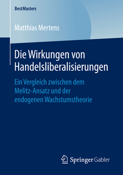 Die Wirkungen von Handelsliberalisierungen von Mertens,  Matthias