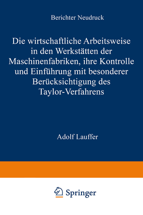 Die wirtschaftliche Arbeitsweise in den Werkstätten der Maschinenfabriken von Lauffer,  Adolf