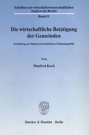 Die wirtschaftliche Betätigung der Gemeinden. von Koch,  Manfred