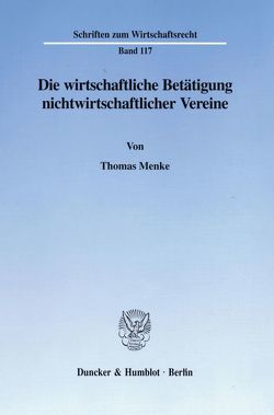 Die wirtschaftliche Betätigung nichtwirtschaftlicher Vereine. von Menke,  Thomas
