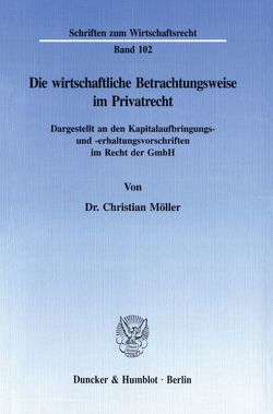 Die wirtschaftliche Betrachtungsweise im Privatrecht. von Möller,  Christian