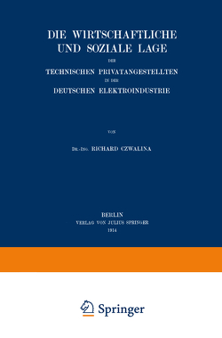 Die wirtschaftliche und soziale Lage der Technischen Privatangestellten in der Deutschen Elektroindustrie von Czwalina,  Richard