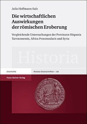 Die wirtschaftlichen Auswirkungen der römischen Eroberung von Hoffmann-Salz,  Julia