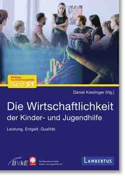 Die Wirtschaftlichkeit der Kinder- und Jugendhilfe von Kieslinger,  Daniel