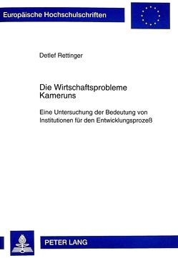 Die Wirtschaftsprobleme Kameruns von Rettinger,  Detlef