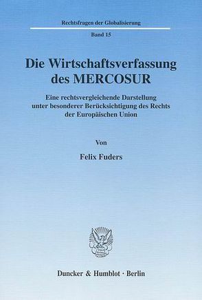 Die Wirtschaftsverfassung des MERCOSUR. von Fuders,  Felix