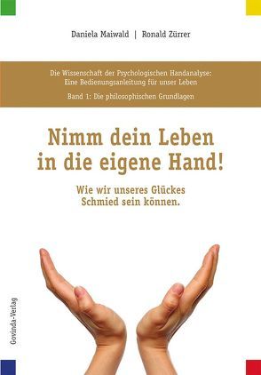 Die Wissenschaft der Psychologischen Handanalyse / Folge deiner Bestimmung! von Maiwald,  Daniela, Zürrer,  Ronald