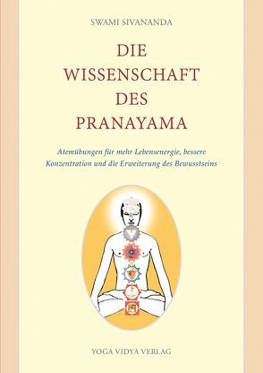 Die Wissenschaft des Pranayama von Swami,  Sivananda