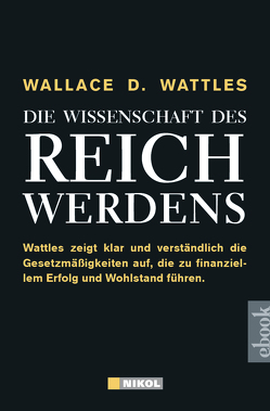 Die Wissenschaft des Reichwerdens von Wattles,  Wallace D