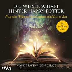 Die Wissenschaft hinter Harry Potter von Brake,  Mark, Chase,  Jon