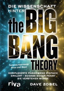 Die Wissenschaft hinter The Big Bang Theory von Zobel,  Dave