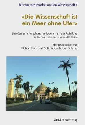 Die Wissenschaft ist ein Meer ohne Ufer von Fisch,  Michael, Salama,  Dalia Aboul Fotouh