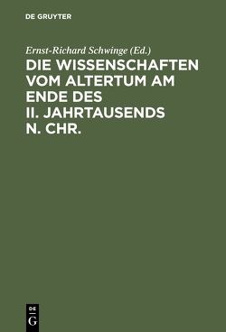 Die Wissenschaften vom Altertum am Ende des II. Jahrtausends n. Chr. von Schwinge,  Ernst-Richard