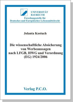 Die wissenschaftliche Absicherung von Werbeaussagen nach LFGB, HWG und VO (EG) 1924/2006 von Kostuch,  Jolanta