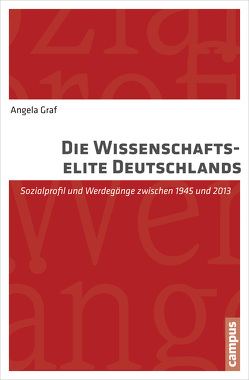 Die Wissenschaftselite Deutschlands von Graf,  Angela