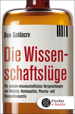 Die Wissenschaftslüge von Gabler,  Irmengard, Goldacre,  Ben