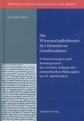 Die Wissenschaftstheorie des Dominicus Gundissalinus von Fidora,  Alexander