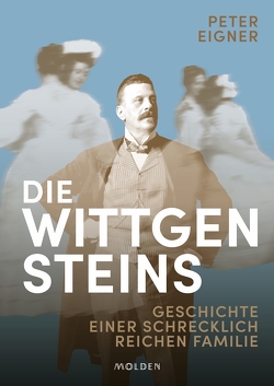 Die Wittgensteins von Eigner,  Peter
