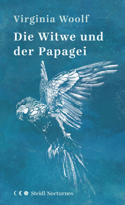 Die Witwe und der Papagei von Himmelheber,  Liat, Nohl,  Andreas, Woolf,  Virginia