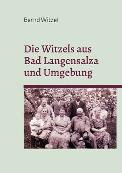 Die Witzels aus Bad Langensalza und Umgebung von Witzel,  Bernd