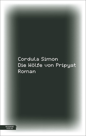 Die Wölfe von Pripyat von Simon,  Cordula