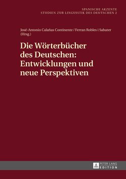 Die Wörterbücher des Deutschen: Entwicklungen und neue Perspektiven von Calañas Continente,  José-Antonio, Robles i Sabater,  Ferran