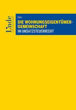 Die Wohnungseigentümergemeinschaft im Umsatzsteuerrecht von Denk,  Peter