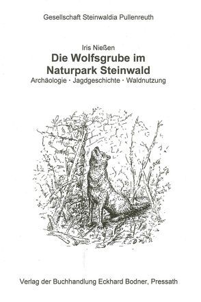 Die Wolfsgrube im Naturpark Steinwald von Losert,  Hans, Nießen,  Iris