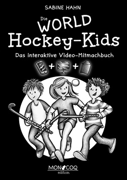 Die WORLD Hockey-Kids von Hahn,  Sabine